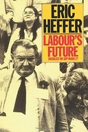 Labour s Future: Socialist or SDP Mark 2? Heffer