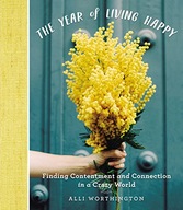 The Year of Living Happy: Finding Contentment and