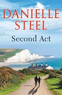 Second Act: A Novel Steel, Danielle