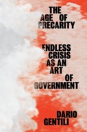 The Age of Precarity: Endless Crisis as an Art of