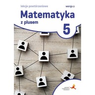 Matematyka SP 5 Lekcje powtórzeniowe w.2022 GWO Marzenna Grochowalska OPIS!