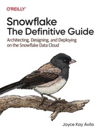 Snowflake - The Definitive Guide: Architecting,