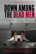 Down Among the Dead Men: A Year in the Life of a