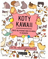 Koty kawaii. Naucz się rysować krok po kroku 75 kociaków