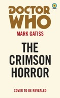 Doctor Who: The Crimson Horror (Target Collection) MARK GATISS