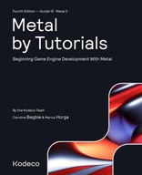 Metal by Tutorials (Fourth Edition): Beginning Game Engine Development With