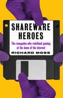 Shareware Heroes: The renegades who redefined