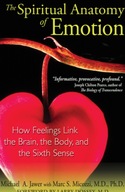 The Spiritual Anatomy of Emotion: How Feelings