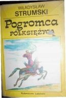 Pogromca Półksiężyca - Władysław. Strumski