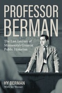 Professor Berman: The Last Lecture of Minnesota s