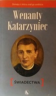 Wenanty Katarzyniec 1889-1921 Świadectwa Piotr Paradowski SPK