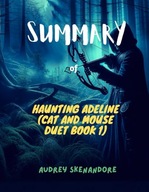 Summary of Haunting Adeline: (Cat and Mouse Duet Book 1) Skenandore, Audrey