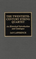 The Twentieth-Century String Quartet Lawrence Ian