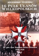 16 Pułk Ułanów Wielkopolskich im. gen. dyw. Gustawa Orlicza-Dreszera 1918-1