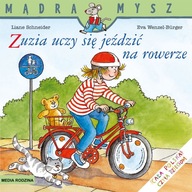 MĄDRA MYSZ. ZUZIA UCZY SIĘ JEŹDZIĆ NA ROWERZE LIANE SCHNEIDER