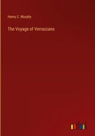 The Voyage of Verrazzano Murphy, Henry C