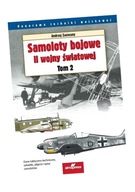 SAMOLOTY BOJOWE II WOJNY ŚWIATOWEJ T.2 ANDRZEJ ZASIECZNY