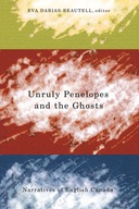 Unruly Penelopes and the Ghosts: Narratives of