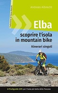 Elba - scoprire l'isola in mountain bike: Trailgui