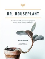 Dr. Houseplant: An indispensable guide to keeping