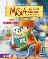 MILUSI UCIEKINIER - MISIA I JEJ MALI PACJENCI - ANIELA CHOLEWIŃSKA-SZKOLIK