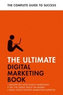 The Ultimate Digital Marketing Book: Succeed at