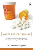 White Prescriptions?: The Dangerous Social