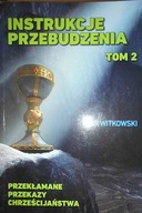 Instrukcje przebudzenia. T. 2 - Igor Witkowski