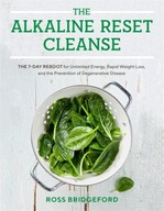 The Alkaline Reset Cleanse: The 7-Day Reboot for