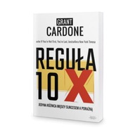 Reguła 10X - Grant Cardone