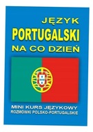 JĘZYK PORTUGALSKI NA CO DZIEŃ. MINI KURS + CD PRACA ZBIOROWA