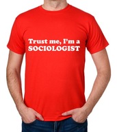 koszulka TRUST ME I'M A SOCIOLOGIST prezent