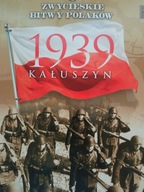Zwycięskie bitwy Polaków Kałuszyn 1939 NOWA