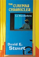 Guaymas Chronicles: La Mandadera Stuart David E.