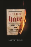Selling Hate: Marketing the Ku Klux Klan Laackman