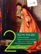 NOWE JĘZYK POLSKI SZTUKA WYRAZU PODRĘCZNIK KLASA 2 CZĘŚĆ 1 ROMANTYZM LICEUM