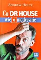 Dr House wie o medycynie Andrew Holtz