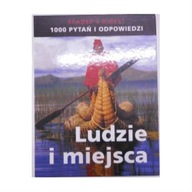 Ludzie i miejsca - 1000 pytań i odpowiedzi