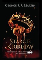 STARCIE KRÓLÓW - GRA O TRON - GEORGE R. R. MARTIN