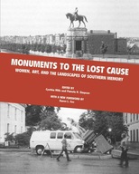 Monuments To The Lost Cause: Women, Art, And The