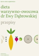 Dieta warzywno-owocowa dr Ewy Dąbrowskiej Przepisy