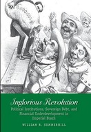 Inglorious Revolution: Political Institutions,