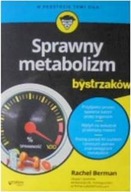 Sprawny metabolizm dla bystrzaków - Rachel Berman