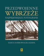 Przedwojenne wybrzeże. Najpiękniejsze fotografie Marta Dobrowolska-Kierył