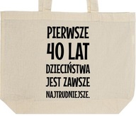 PIERWSZE 40 LAT DZIECIŃSTWA... torba prezent