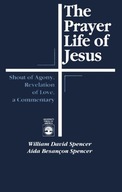 The Prayer Life of Jesus: Shout of Agony,