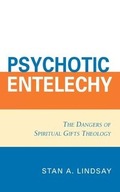 Psychotic Entelechy: The Dangers of Spiritual