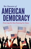 The Character of American Democracy: Preserving