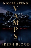 VAMPS: Fresh Blood: A Novel Arend Nicole