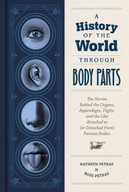 A History of the World Through Body Parts Petras